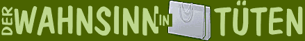 Der Wahnsinn in T�ten-Banner
